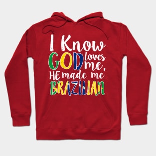 God Loves Me He Made Me Brazilian Flag Colors T-Shirt Hoodie